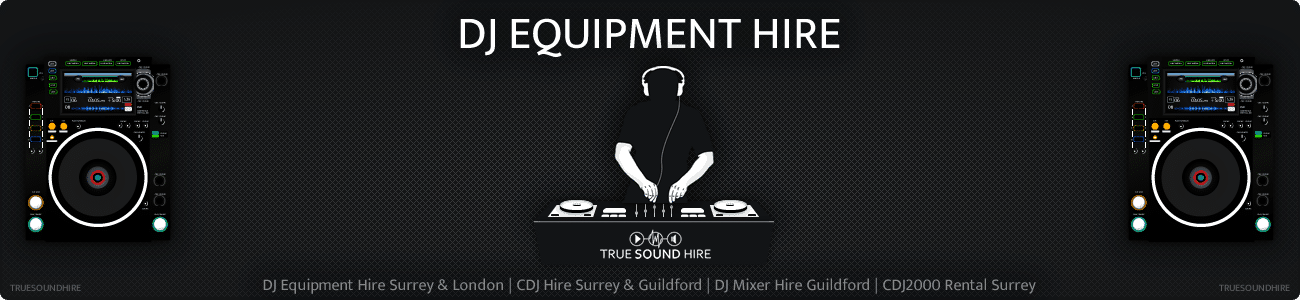 DJ Equipment Hire Surrey & London | CDJ Hire Surrey & Guildford | DJ Mixer Hire Guildford | CDJ2000 Rental Surrey