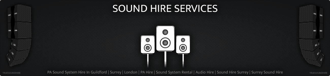 PA Sound System Hire In Guildford | Surrey | London | PA Hire | Sound System Rental | Audio Hire | Sound Hire Surrey | Surrey Sound Hire