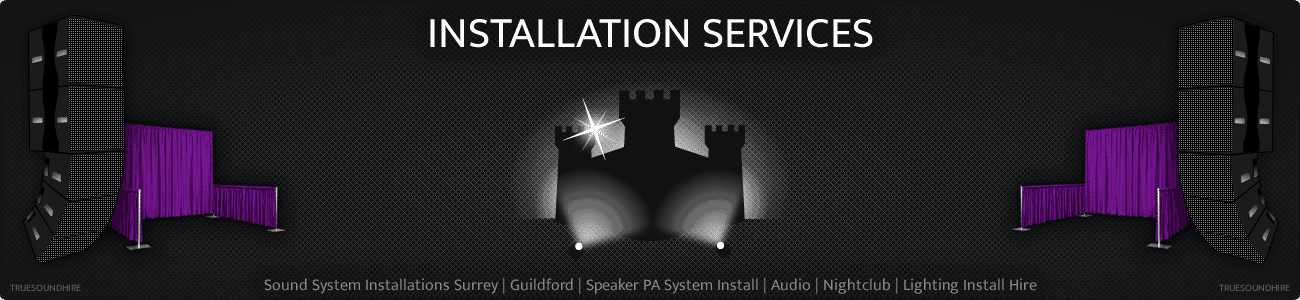 Sound System Installations Surrey | Guildford | Speaker PA System Install | Audio | Nightclub | Lighting Install Hire